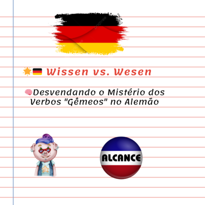 Wissen vs. Wesen: Desvendando o Mistério dos Verbos “Gêmeos” no Alemão