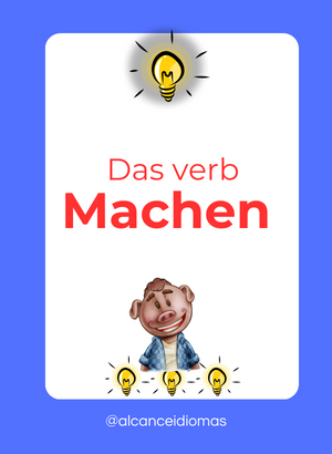 Explorando o Verbo “Machen”: Curiosidades, Erros Comuns, Expressões Idiomáticas e Frases Verbais