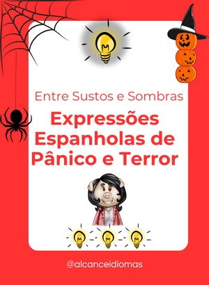 Entre Sustos e Sombras: Imersão nas Expressões Espanholas de Pânico e Terror