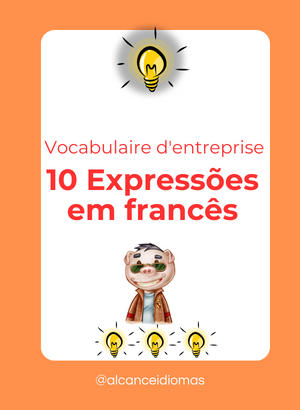 Vocabulário Corporativo Francês: 10 Expressões Essenciais para o Mundo dos Negócios