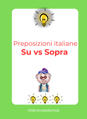 Preposições Italianas: “Su” vs “Sopra”
