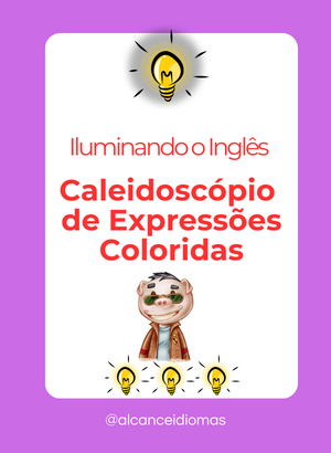 Iluminando o Inglês: Um Caleidoscópio de Expressões Coloridas