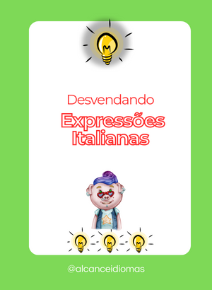 Desvendando as Expressões Idiomáticas Italianas
