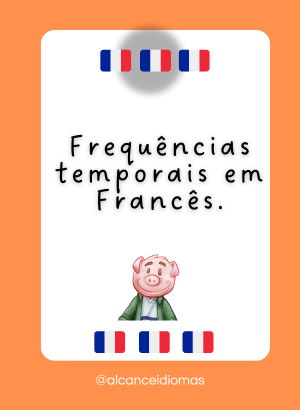 Frequências temporais em Francês.