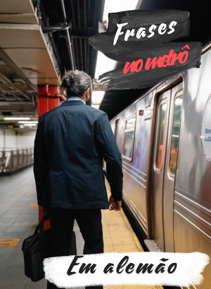 Frases Essenciais para Usar no Metrô na Alemanha