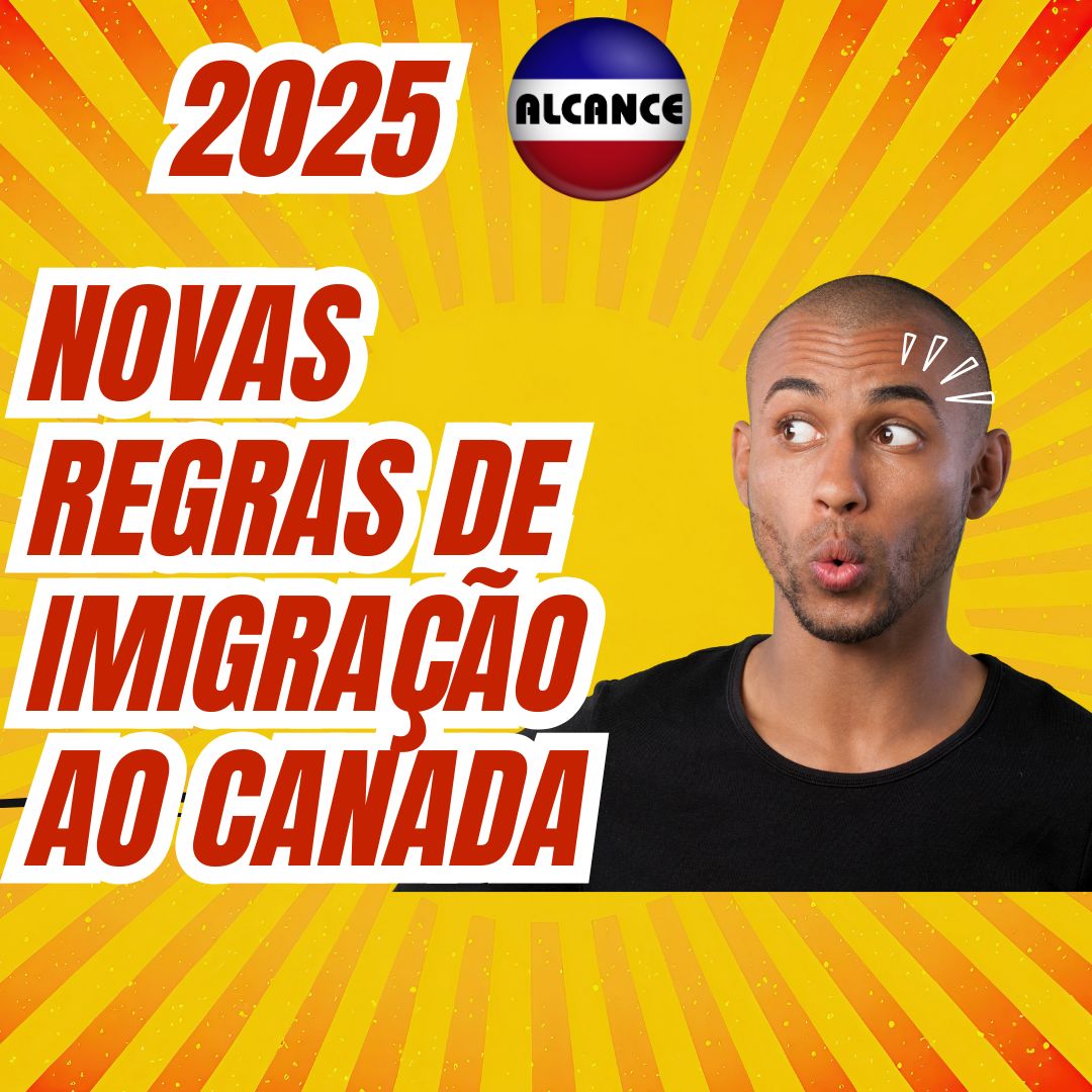 Novas Regras de Imigração para 2025: O ‘Sonho Canadense’ em Risco?